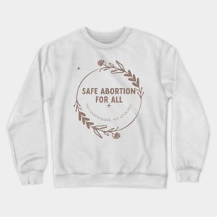 Safe Abortion For All Crewneck Sweatshirt